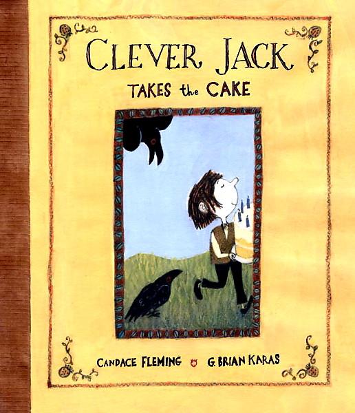 Clever Jack Takes The Cake by Candace Fleming